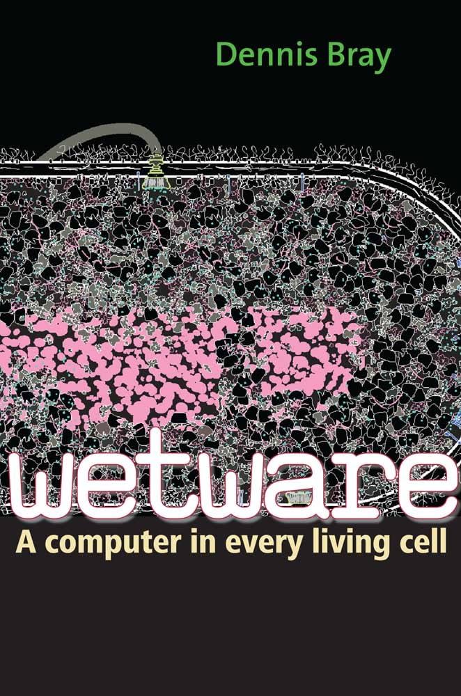 Wetware by Dennis Bray